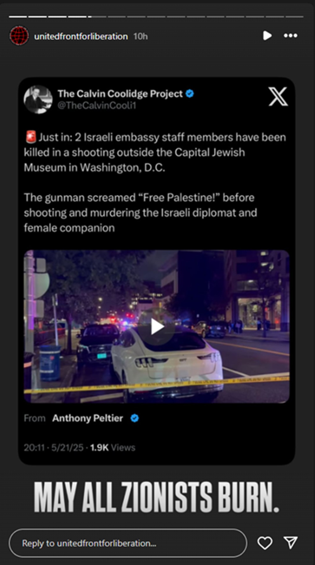 the United Liberation Front for Palestine shared the news about the shooting on its Instagram page with close to 30,000 followers with the comment, “MAY ALL ZIONISTS BURN.” 