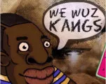 We Wuz Kangs