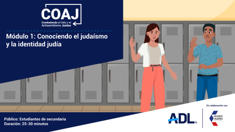 COAJ: Combatiendo el Odio y el Antisemitismo Juntos module 1 image